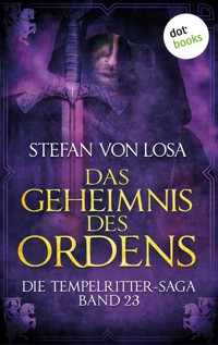 Das Geheimnis des Ordens - Die Tempelritter-Saga: Band 23 - Stefan von Losa - ebook