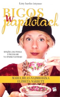 Bigos w papilotach - Biłas-Najmrodzka Maria, Narbutt Elżbieta - książka