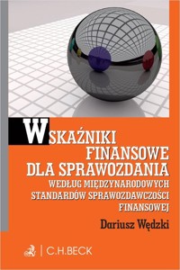 Wskaźniki finansowe dla sprawozdania wg. Miedzynarodowych Standardów Sprawozdawczości Finansowej - Wędzki Dariusz - książka