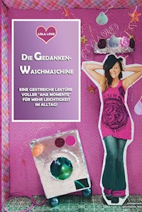 Die Gedanken Waschmaschine - LolaLove Lola Elisabeth Prugger - ebook