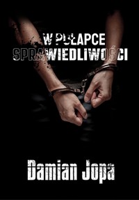 W pułapce sprawiedliwości - Damian Jopa - ebook