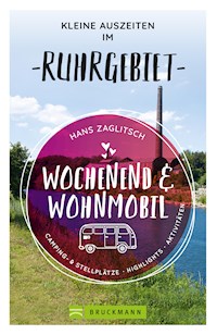 Wochenend und Wohnmobil - Kleine Auszeiten im Ruhrgebiet - Hans Zaglitsch - ebook