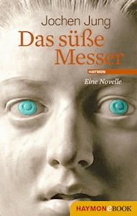 Das süße Messer - Jochen Jung - ebook