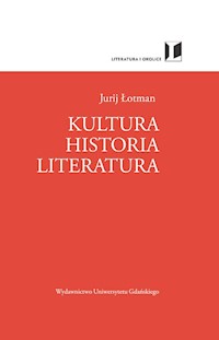Kultura Historia Literatura - Łotman Jurij - książka