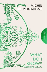 What Do I Know? - Michel de Montaigne - ebook