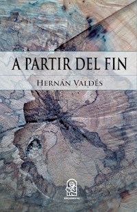 A partir del fin - Hernán Valdés - ebook