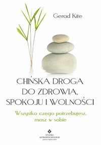 Chińska droga do zdrowia, spokoju i wolności - Kite Gerad - książka
