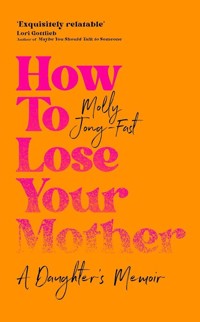 How to Lose Your Mother - Jong-Fast Molly - książka