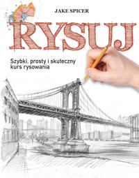 Rysuj. Szybki, prosty i skuteczny kurs rysowania - Jake Spicer - książka
