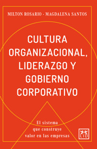 Cultura organizacional, liderazgo y gobierno corporativo - Milton Rosario - ebook