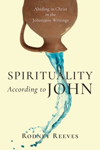 Spirituality According to John - Rodney Reeves - ebook