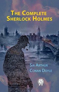The Complete Sherlock Holmes - Sir Arthur Conan Doyle  - ebook