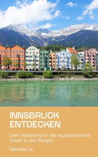Innsbruck entdecken - Mareike W. - ebook