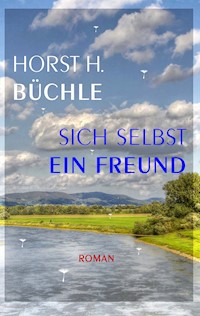 Sich selbst ein Freund - Horst H. Büchle - ebook