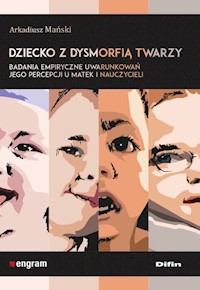Dziecko z dysmorfią twarzy - Arkadiusz Mański - książka