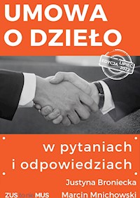 Umowa o dzieło w pytaniach i odpowiedziach - Justyna Broniecka, Marcin Mnichowski - ebook
