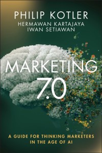 Marketing 7.0: A Guide for Thinking Marketers in the Age of AI - Philip Kotler, Hermawan Kartajaya, Iwan Setiawan - książka