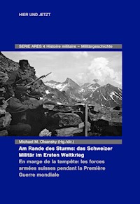 Am Rande des Sturms: Das Schweizer Militär im Ersten Weltkrieg / En marche de la tempête : les forces armées suisse pendant la Première Guerre mondiale -  - ebook