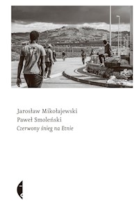 Czerwony śnieg na Etnie - Jarosław Mikołajewski, Paweł Smoleński - ebook + audiobook + książka