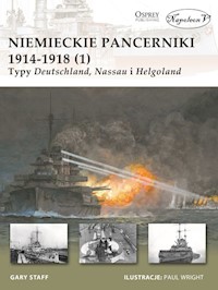 Niemieckie pancerniki 1914-1918 (1) Typy Deutschland Nassau i Helgoland - Staff Gary - książka