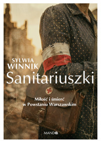 Sanitariuszki. Miłość i śmierć w Powstaniu Warszawskim - Sylwia Winnik - ebook + audiobook + książka