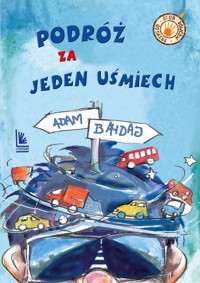 Podróż za jeden uśmiech - Adam Bahdaj - ebook + książka