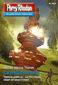 Perry Rhodan 2834: Larendämmerung - Michael Marcus Thurner - ebook