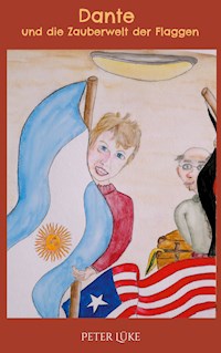 Dante und die Zauberwelt der Flaggen - Peter Lüke - ebook