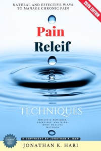 Pain Relief Techniques: - Jonathan K. Hari - ebook