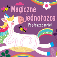 Pogłaszcz mnie! Magiczne jednorożce - Anna Bańkowska-Lach (tłum.) - książka