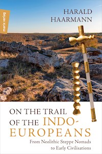 On the Trail of the Indo-Europeans: From Neolithic Steppe Nomads to Early Civilisations - Harald Haarmann - ebook