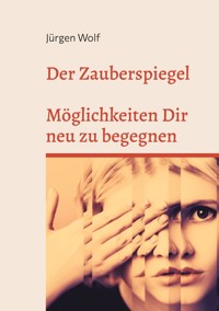 Der Zauberspiegel - Jürgen Wolf - ebook