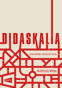 Didaskalia. Osiem rozmów o przyszłości Polski - Patrycjusz Wyżga - książka