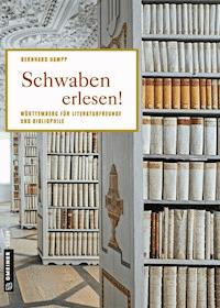 Schwaben erlesen! - Bernhard Hampp - ebook