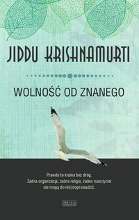 Wolność od znanego - Jiddu Krishnamurti - książka