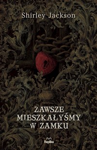Zawsze mieszkałyśmy w zamku - Shirley Jackson - ebook + książka