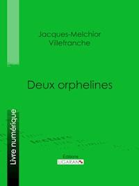 Deux orphelines - Jacques-Melchior Villefranche - ebook