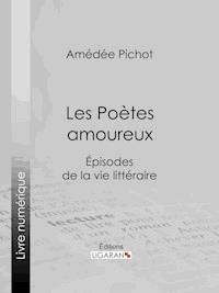 Les Poètes amoureux - Amédée Pichot - ebook
