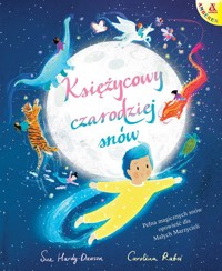 Księżycowy czarodziej snów. Pełna magicznych snów opowieść dla Małych Marzycieli - Carolina Rabei, Sue Hardy-Dawson - książka