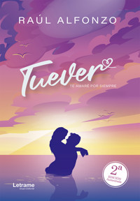 Tuever, te amare por siempre - Raúl Alfonzo - ebook