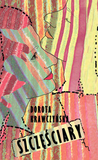 Szczęściary - Dorota Krawczyńska - ebook + audiobook + książka