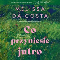 Co przyniesie jutro - Melissa da Costa - audiobook