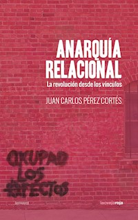 Anarquía relacional - Juan Carlos Pérez Cortés - ebook