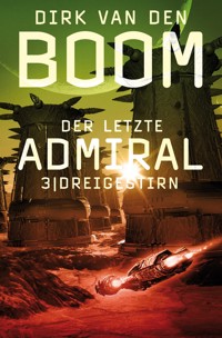 Der letzte Admiral 3: Dreigestirn - Dirk den van Boom - ebook