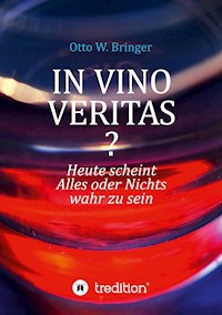 In Vino Veritas? - otto w bringer - ebook