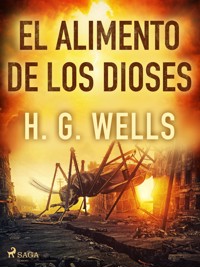 El alimento de los dioses - H G Wells - ebook