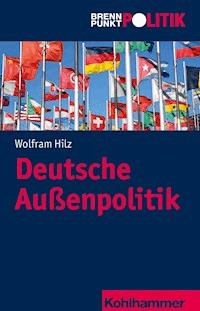 Deutsche Außenpolitik - Wolfram Hilz - ebook