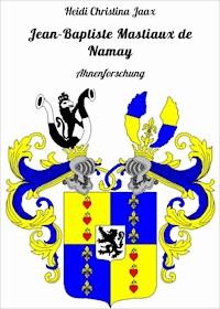 Jean-Baptiste Mastiaux de Namay - Heidi Christina Jaax - ebook