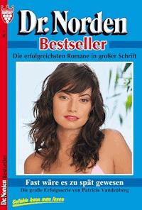 Dr. Norden Bestseller 4 – Arztroman - Vandenberg Patricia - ebook