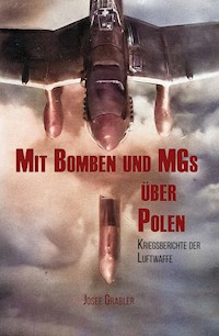 Mit Bomben und MGs über Polen - Josef Grabler - ebook